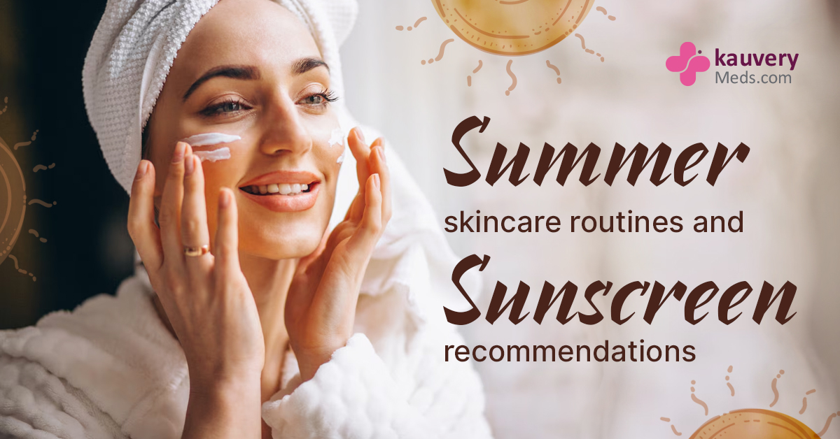 Summer Skincare Routines and Sunscreen Recommendations